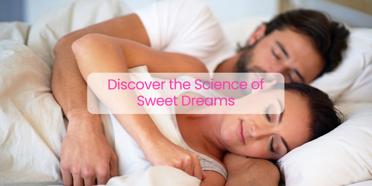 Discover the Science of Sweet Dreams