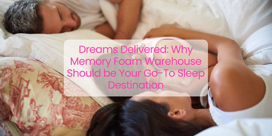 Why Memory Foam Warehouse Should be Your Go-To Sleep Destination