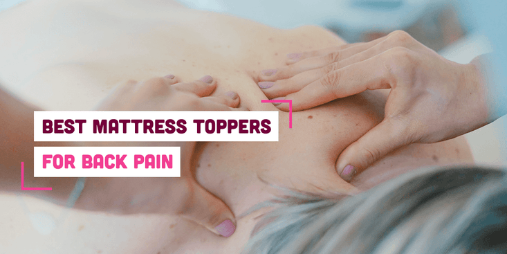 Best Mattress Toppers for Back Pain