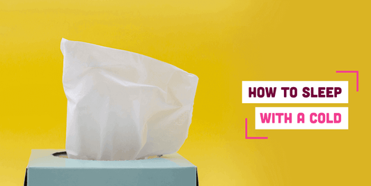 How to Sleep With a Cold: Tips for a Quality Kip