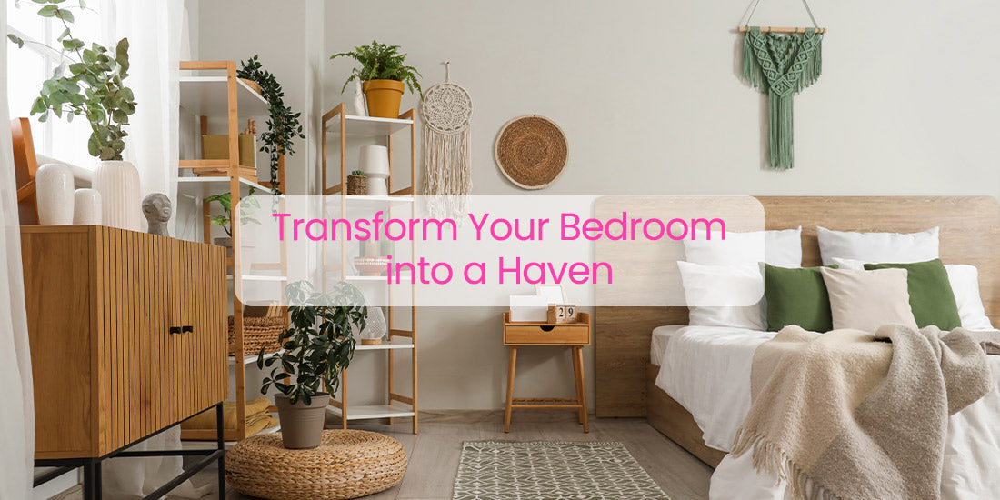 Transform Your Bedroom into a Haven